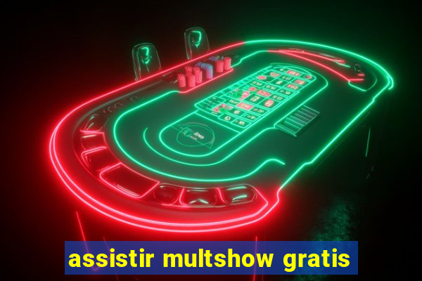 assistir multshow gratis